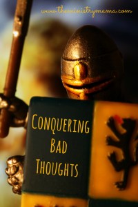 Conquering Bad Thoughts